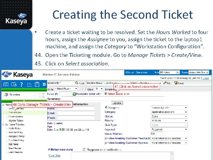 Creating the Second Ticket Create a ticket waiting to be resolved. Set the Hours