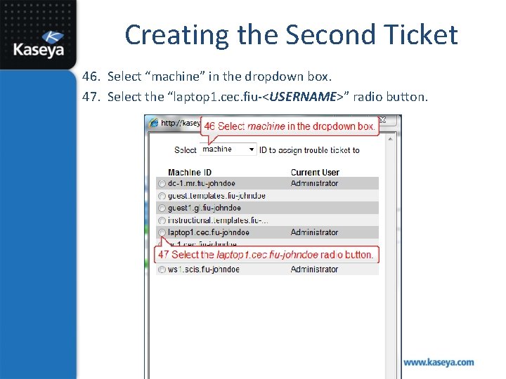 Creating the Second Ticket 46. Select “machine” in the dropdown box. 47. Select the