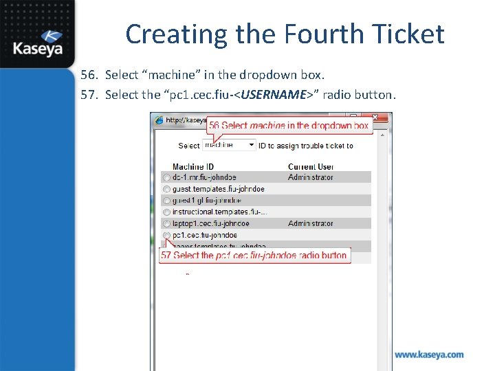 Creating the Fourth Ticket 56. Select “machine” in the dropdown box. 57. Select the