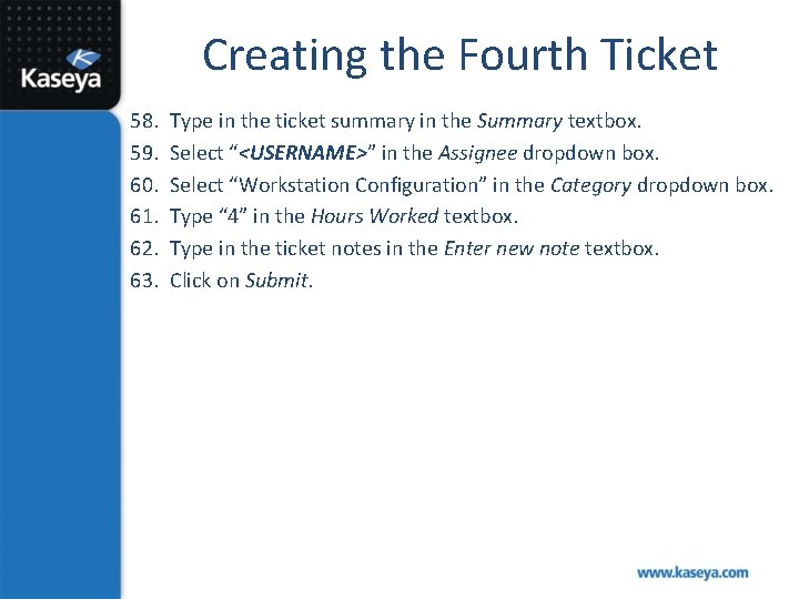 Creating the Fourth Ticket 58. 59. 60. 61. 62. 63. Type in the ticket