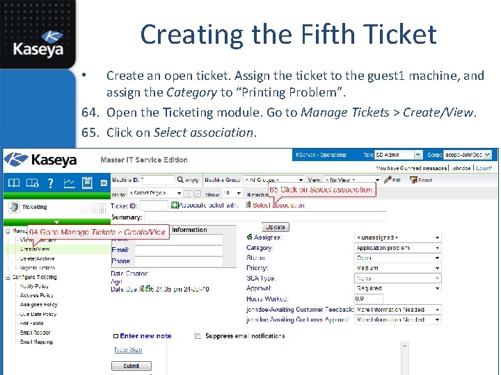 Creating the Fifth Ticket Create an open ticket. Assign the ticket to the guest
