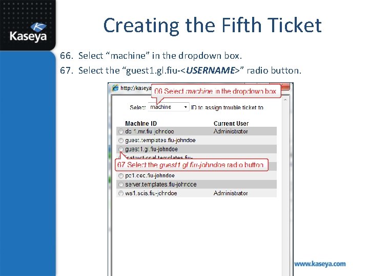 Creating the Fifth Ticket 66. Select “machine” in the dropdown box. 67. Select the