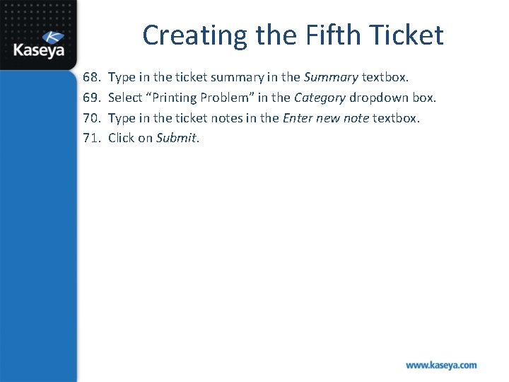 Creating the Fifth Ticket 68. 69. 70. 71. Type in the ticket summary in