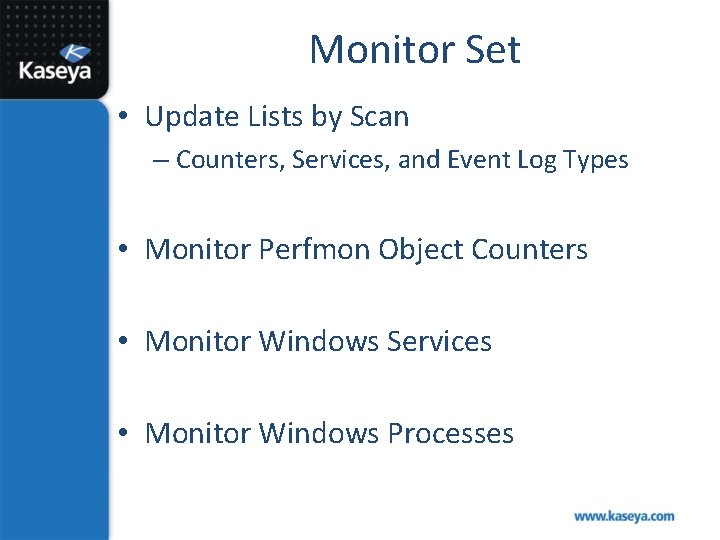Monitor Set • Update Lists by Scan – Counters, Services, and Event Log Types