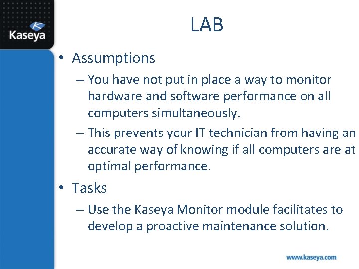 LAB • Assumptions – You have not put in place a way to monitor
