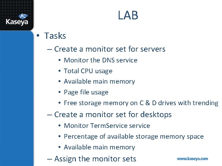 LAB • Tasks – Create a monitor set for servers • • • Monitor