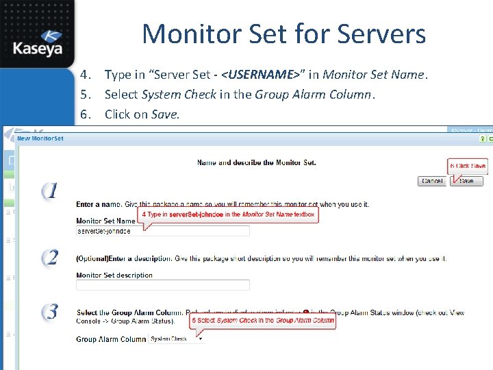 Monitor Set for Servers 4. Type in “Server Set - <USERNAME>” in Monitor Set