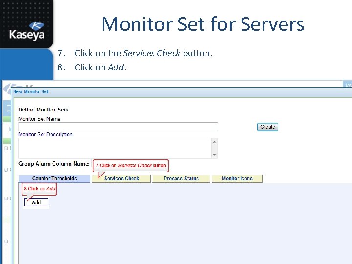 Monitor Set for Servers 7. Click on the Services Check button. 8. Click on