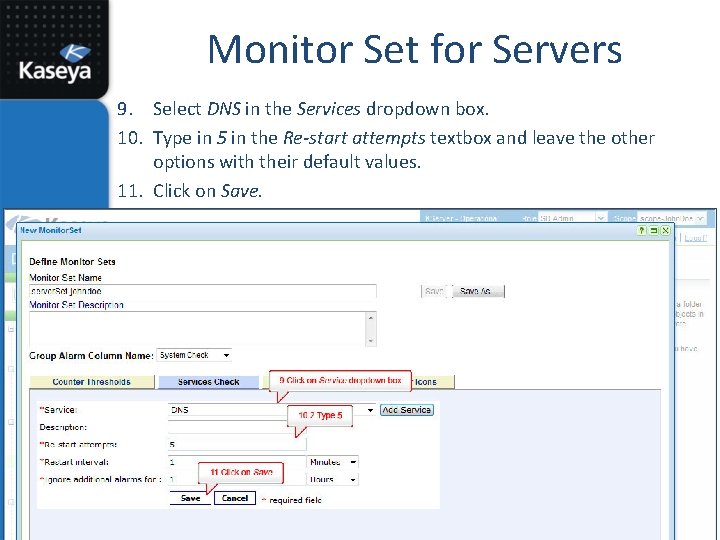 Monitor Set for Servers 9. Select DNS in the Services dropdown box. 10. Type