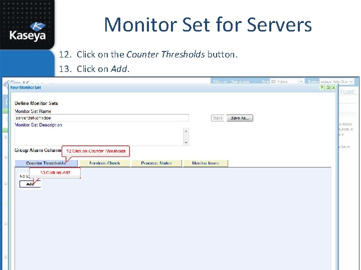 Monitor Set for Servers 12. Click on the Counter Thresholds button. 13. Click on