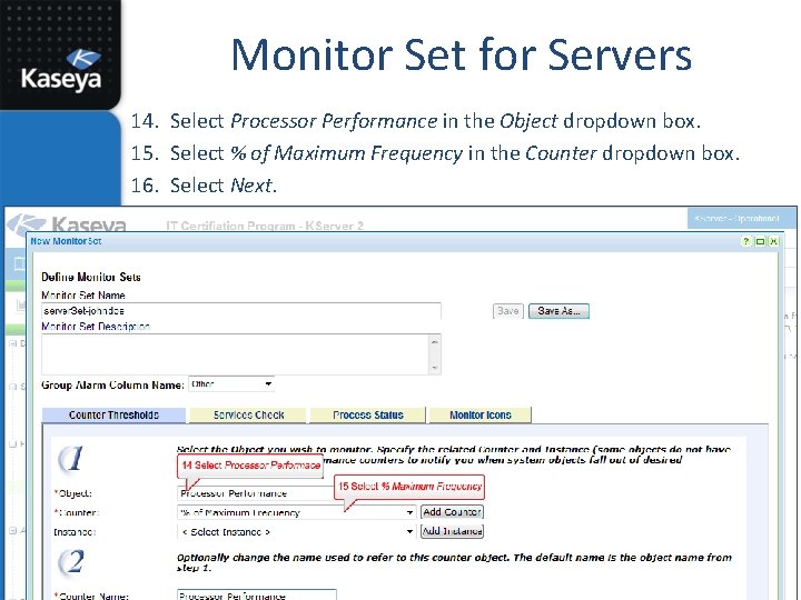 Monitor Set for Servers 14. Select Processor Performance in the Object dropdown box. 15.
