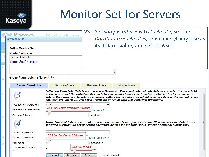 Monitor Set for Servers 23. Set Sample Intervals to 1 Minute, set the Duration