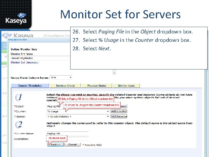 Monitor Set for Servers 26. Select Paging File in the Object dropdown box. 27.