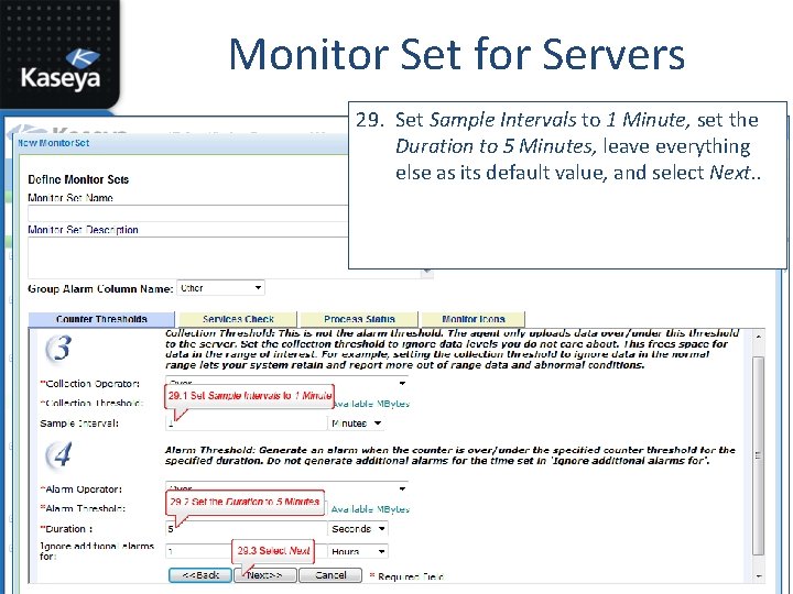Monitor Set for Servers 29. Set Sample Intervals to 1 Minute, set the Duration