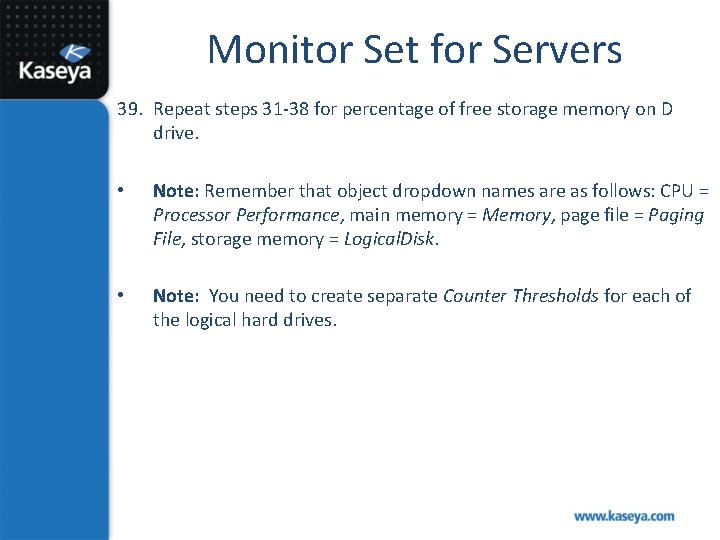 Monitor Set for Servers 39. Repeat steps 31 -38 for percentage of free storage