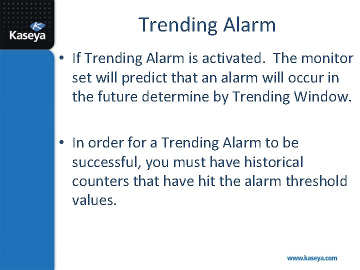 Trending Alarm • If Trending Alarm is activated. The monitor set will predict that