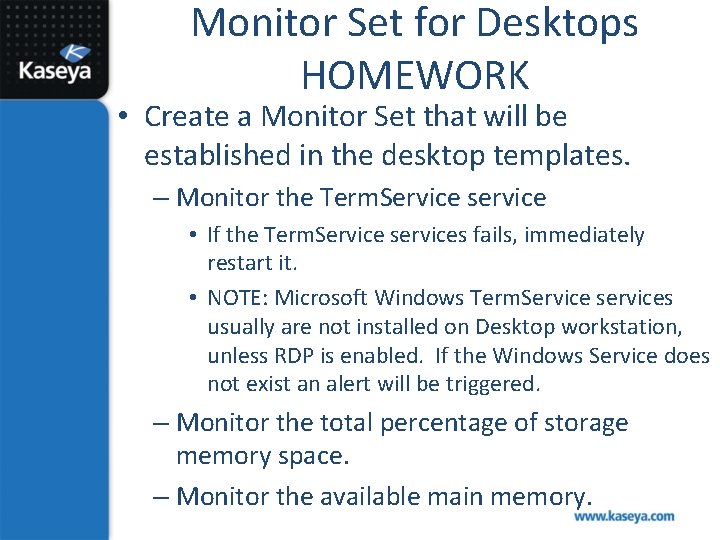 Monitor Set for Desktops HOMEWORK • Create a Monitor Set that will be established