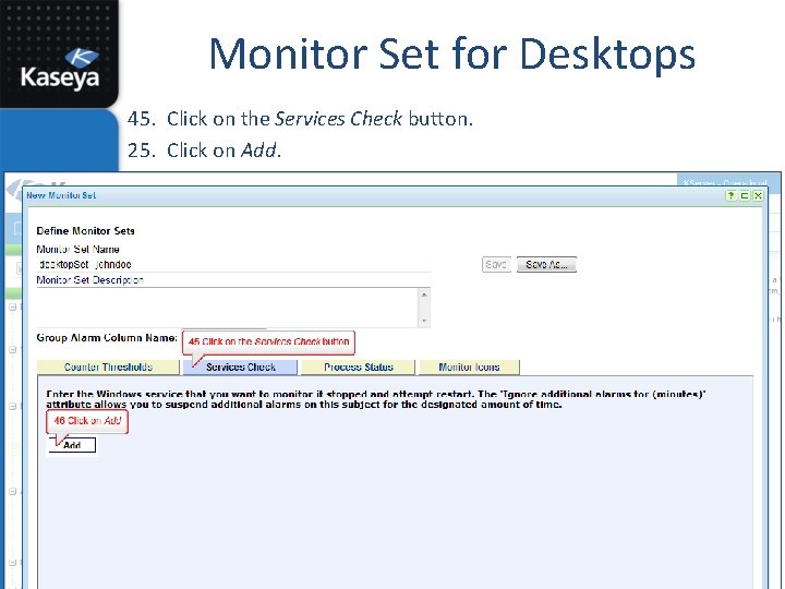 Monitor Set for Desktops 45. Click on the Services Check button. 25. Click on