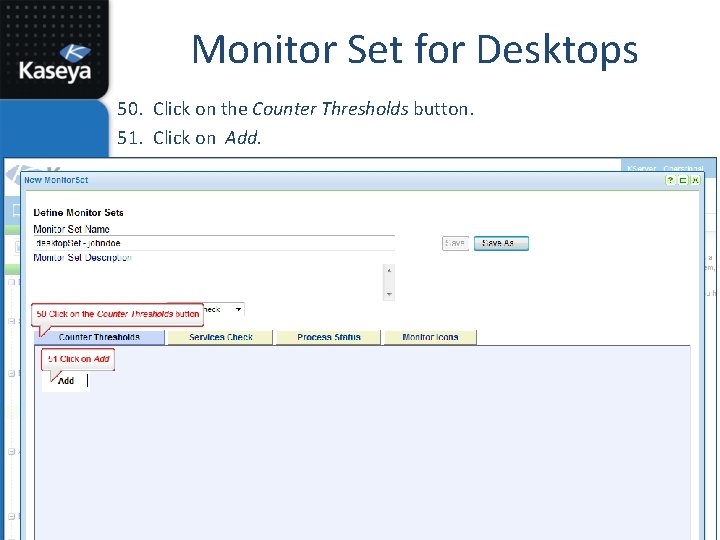 Monitor Set for Desktops 50. Click on the Counter Thresholds button. 51. Click on