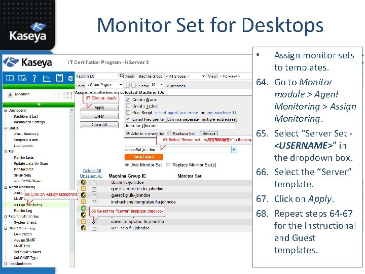 Monitor Set for Desktops • 64. 65. 66. 67. 68. Assign monitor sets to