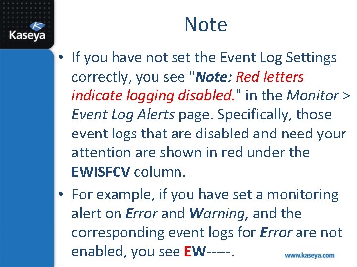 Note • If you have not set the Event Log Settings correctly, you see