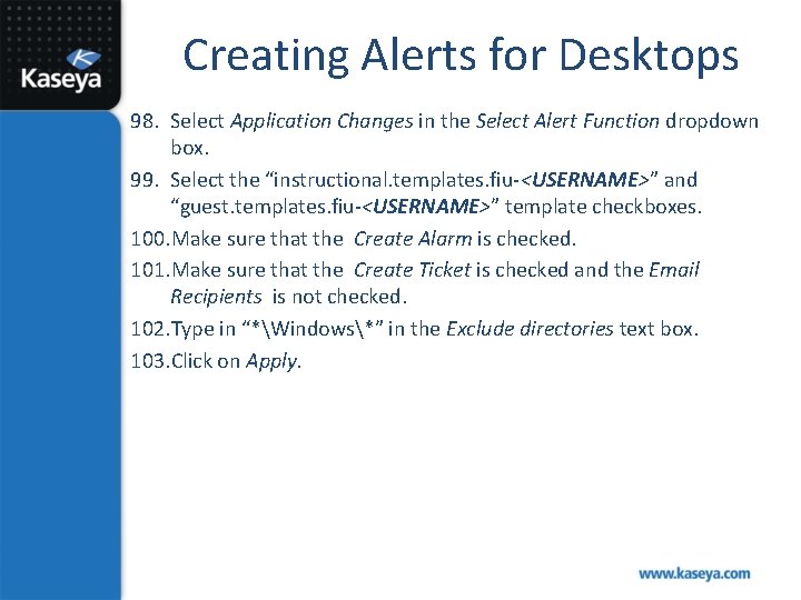 Creating Alerts for Desktops 98. Select Application Changes in the Select Alert Function dropdown
