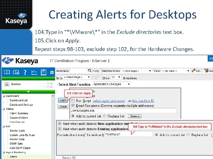 Creating Alerts for Desktops 104. Type in “*VMware*” in the Exclude directories text box.