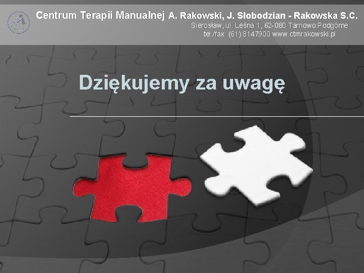Centrum Terapii Manualnej A. Rakowski, J. Słobodzian - Rakowska S. C. Sierosław, ul. Leśna Centrum Terapii Manualnej A. Rakowski, J. Słobodzian - Rakowska S. C. Sierosław, ul. Leśna