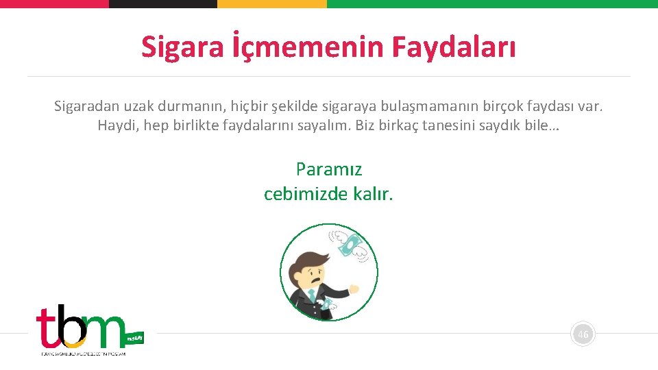 Sigara İçmemenin Faydaları Sigaradan uzak durmanın, hiçbir şekilde sigaraya bulaşmamanın birçok faydası var. Haydi,