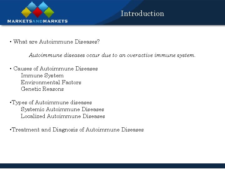 Introduction • What are Autoimmune Diseases? Autoimmune diseases occur due to an overactive immune