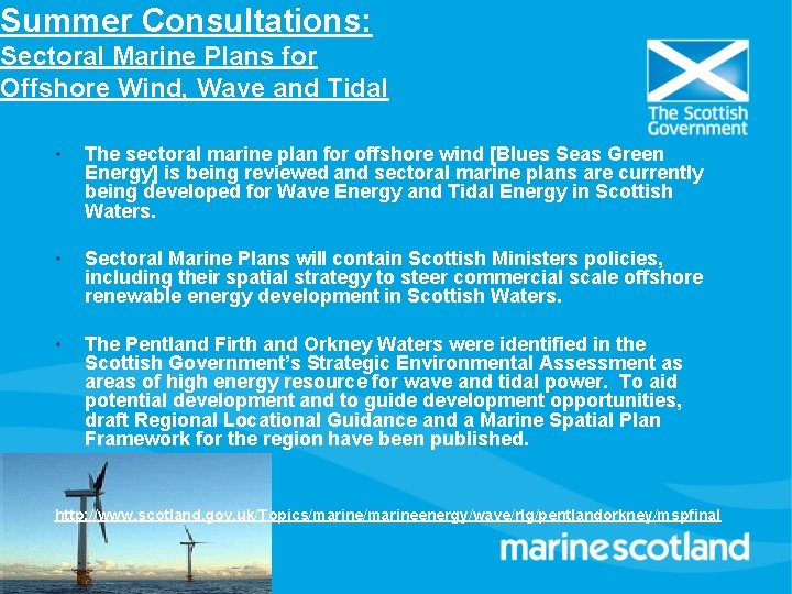 Summer Consultations: Sectoral Marine Plans for Offshore Wind, Wave and Tidal • The sectoral