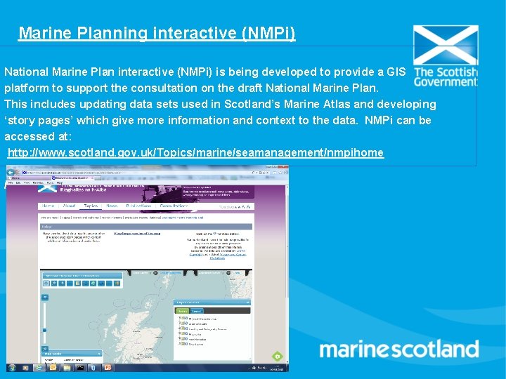Marine Planning interactive (NMPi) National Marine Plan interactive (NMPi) is being developed to provide