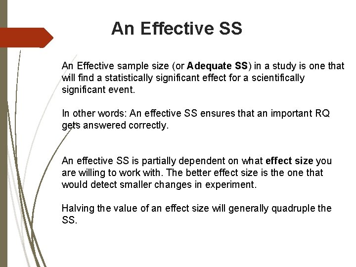 An Effective SS An Effective sample size (or Adequate SS) in a study is