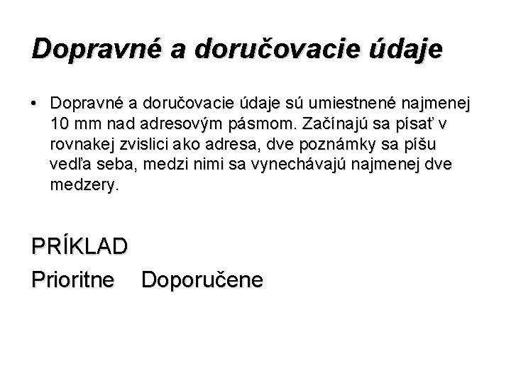 Dopravné a doručovacie údaje • Dopravné a doručovacie údaje sú umiestnené najmenej 10 mm