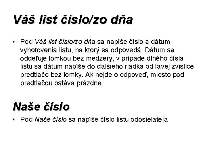 Váš list číslo/zo dňa • Pod Váš list číslo/zo dňa sa napíše číslo a