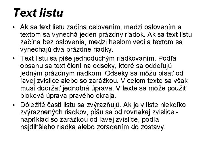 Text listu • Ak sa text listu začína oslovením, medzi oslovením a textom sa