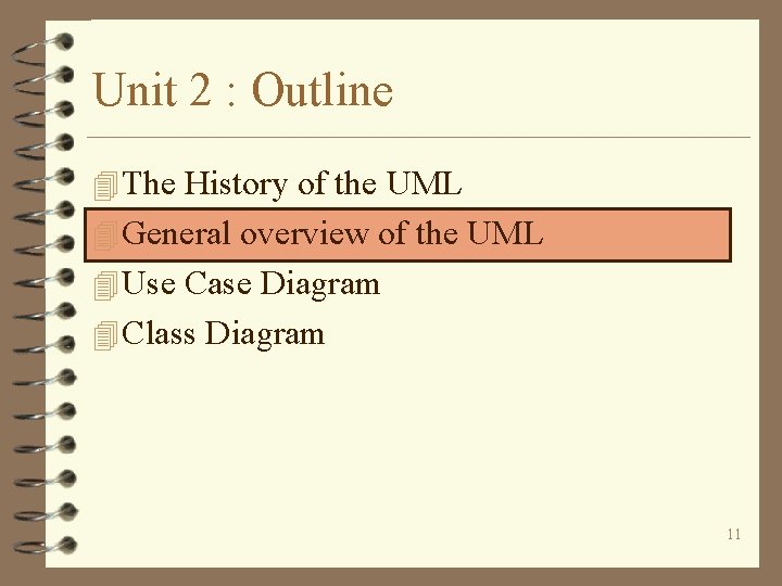 Unit 2 : Outline 4 The History of the UML 4 General overview of