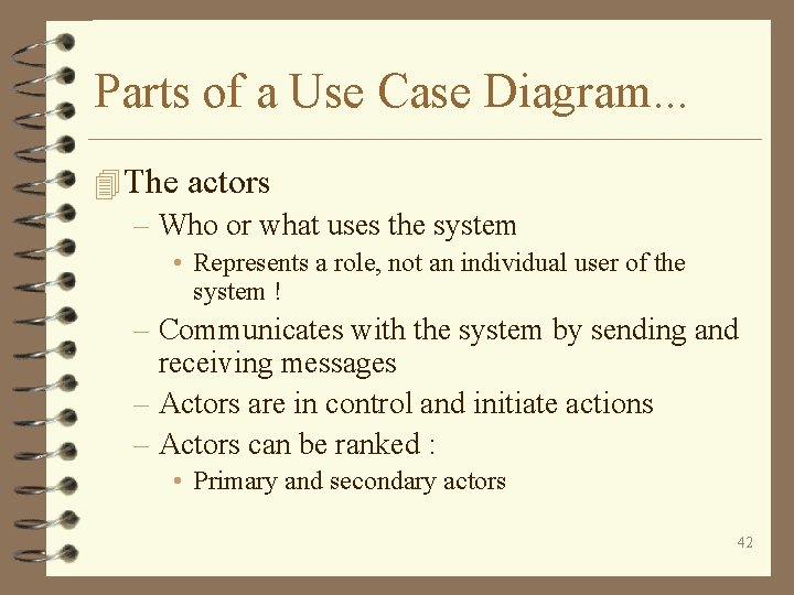 Parts of a Use Case Diagram. . . 4 The actors – Who or