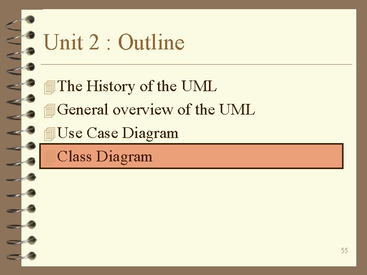 Unit 2 : Outline 4 The History of the UML 4 General overview of