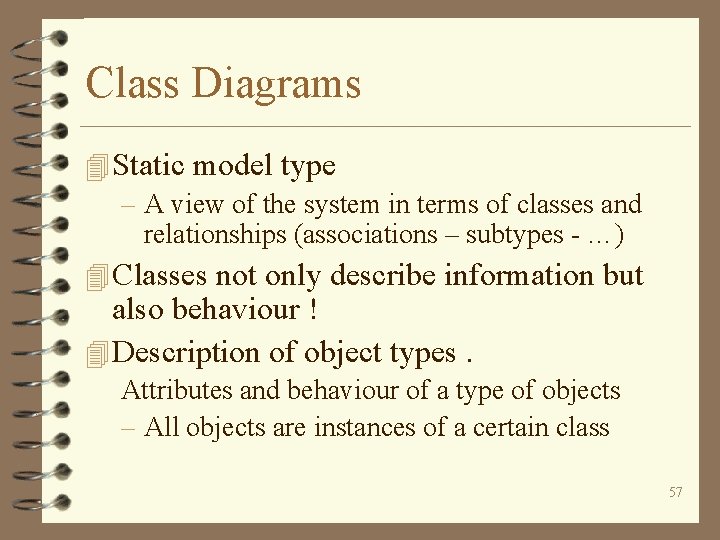 Class Diagrams 4 Static model type – A view of the system in terms