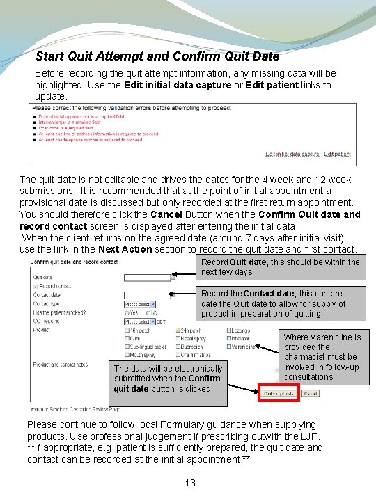 Start Quit Attempt and Confirm Quit Date Before recording the quit attempt information, any