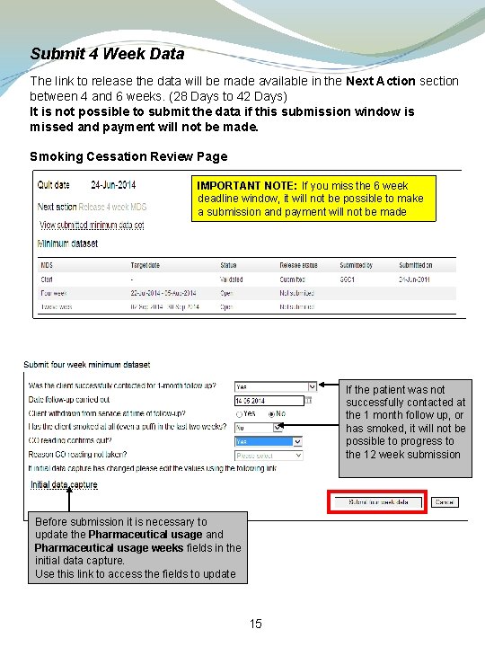 Submit 4 Week Data The link to release the data will be made available