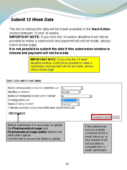 Submit 12 Week Data The link to release the data will be made available