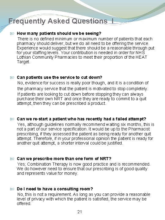 Frequently Asked Questions I How many patients should we be seeing? There is no