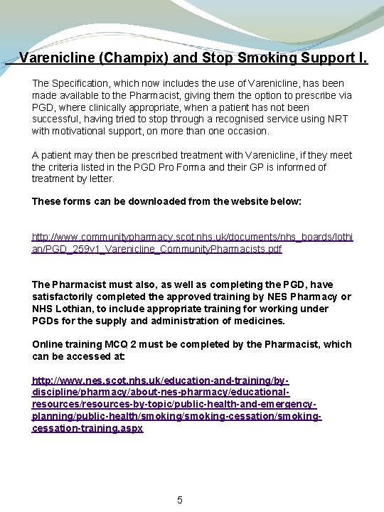  Varenicline (Champix) and Stop Smoking Support I. The Specification, which now includes the