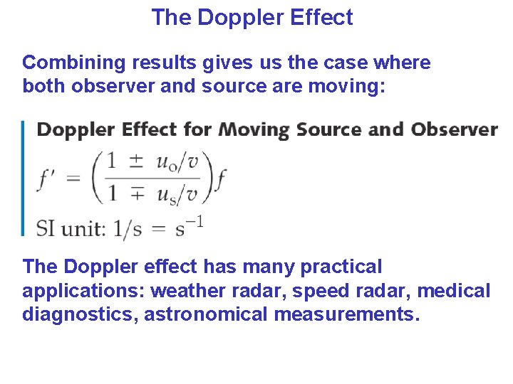 The Doppler Effect Combining results gives us the case where both observer and source The Doppler Effect Combining results gives us the case where both observer and source