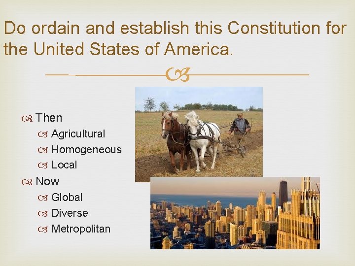 Do ordain and establish this Constitution for the United States of America. Then Agricultural