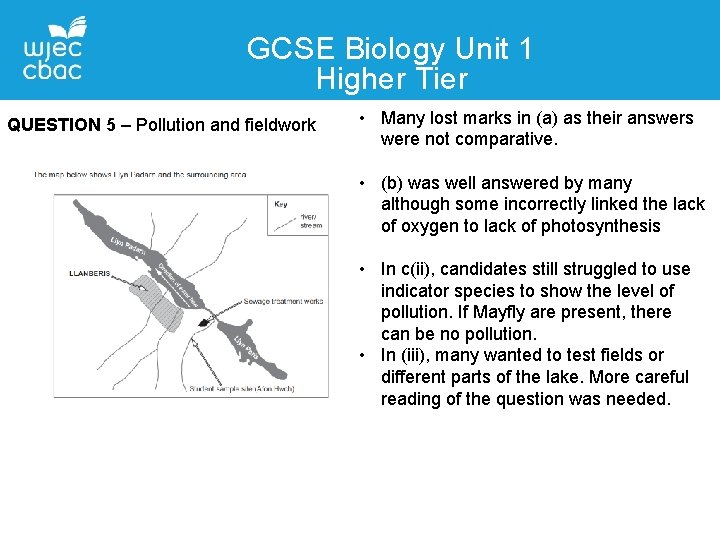 GCSE Biology Unit 1 Higher Tier QUESTION 5 – Pollution and fieldwork • Many