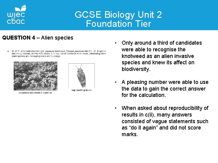 GCSE Biology Unit 2 Foundation Tier QUESTION 4 – Alien species • Only around