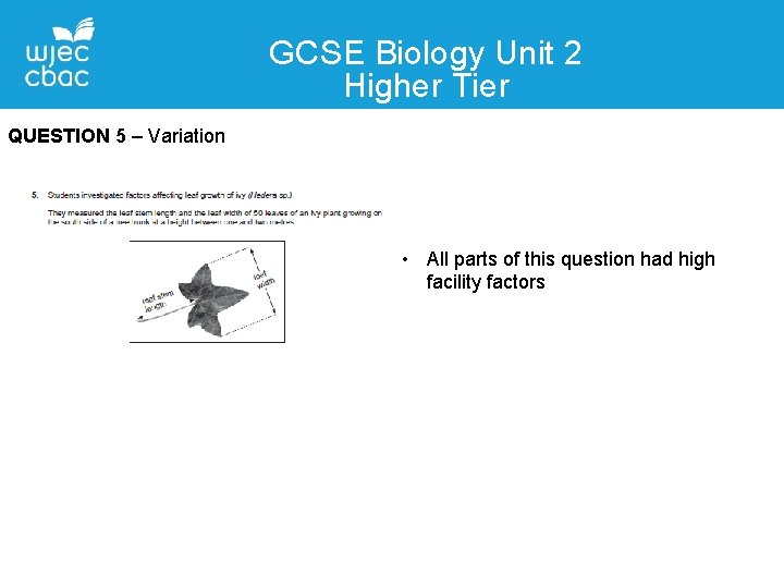 GCSE Biology Unit 2 Higher Tier QUESTION 5 – Variation • All parts of